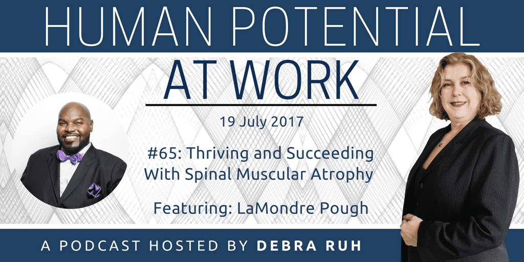 Episode Flyer for #65: Thriving and Succeeding With Spinal Muscular Atrophy