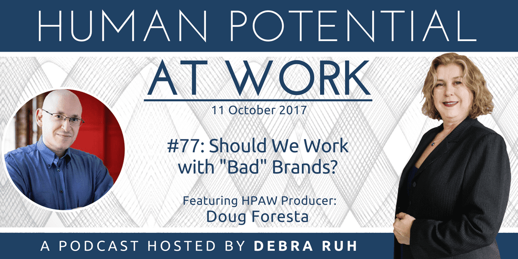 Human Potential at Work Podcast Show Flyer for Episode #77: Should we work with "Bad" Brands