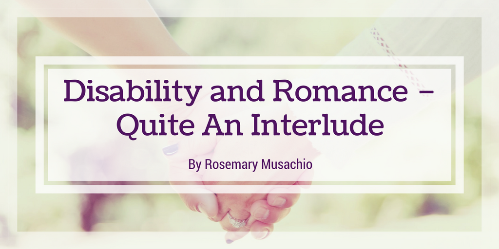 Disability and Romance – Quite An Interlude
