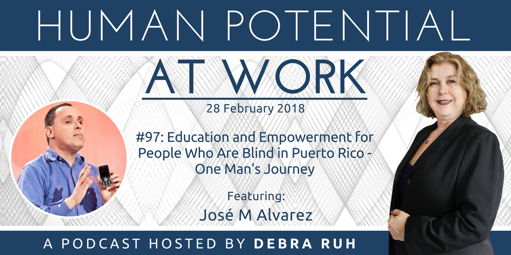 Episode Flyer for #97: Education and Empowerment for People Who Are Blind in Puerto Rico- One Man's Journey