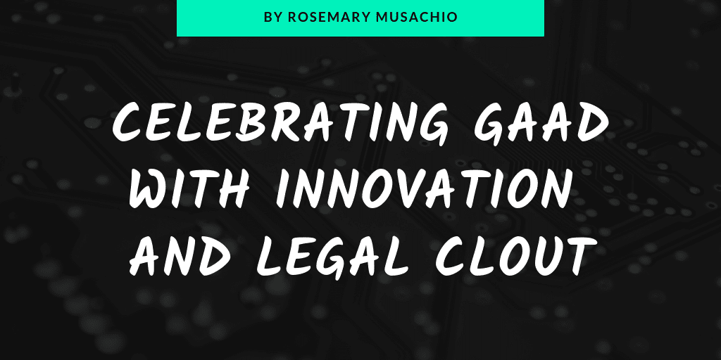 Celebrating GAAD with innovation and legal clout by Rosemary Musachio