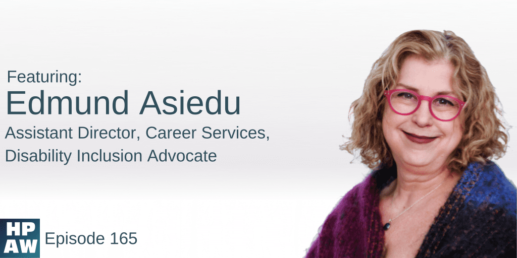Episode 165 Show Flyer: Edmund Asiedu - Assistant Director, Career Services, Disability Inclusion Advocate
