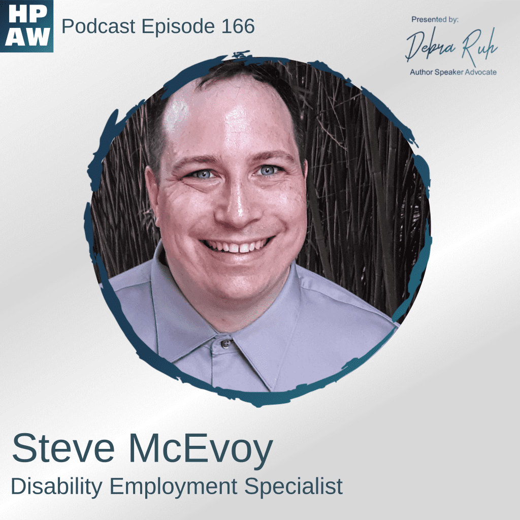 A photo of the show fly er for Episode 166 Show Flyer: Steve McEvoy, Disability Employment Specialist