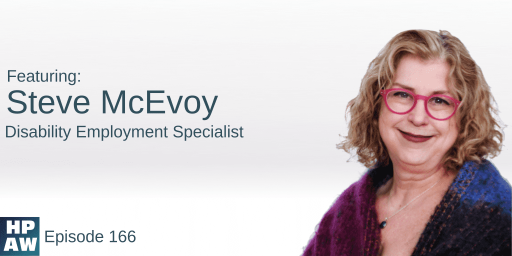 Episode 166 Show Flyer: Steve McEvoy, Disability Employment Specialist