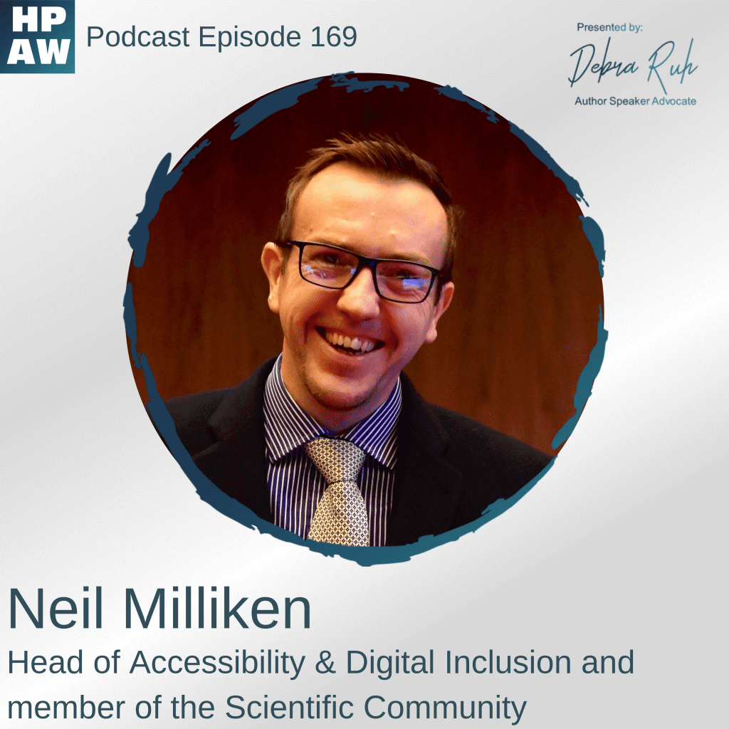 HPAW Show flyer for episode 169. A Photo of Neil Milliken, with his name and title below, reading: Neil Milliken, Head of Accessibility & Digital Inclusion and member of the Scientific Community
