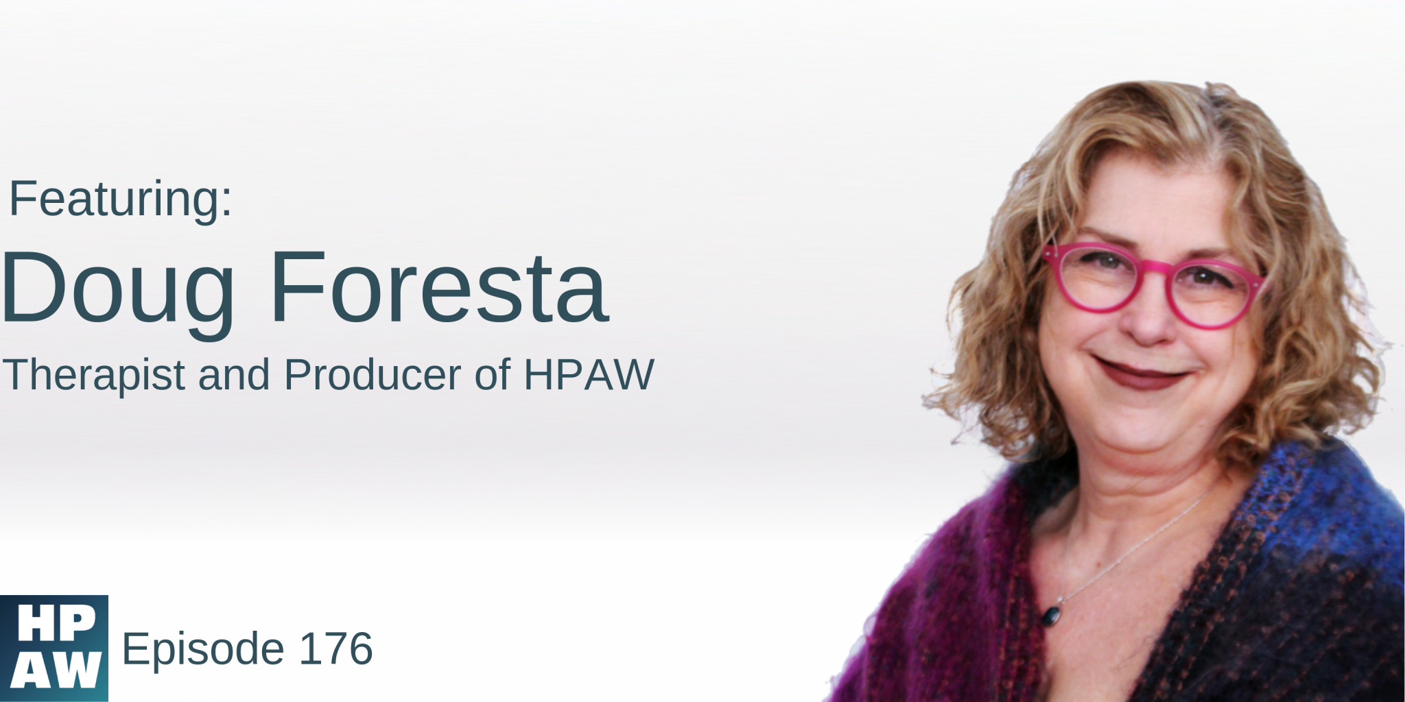 Photo of Debra Ruh, Besides reads: Doug Foresta, Therapist and Producer of HPAW