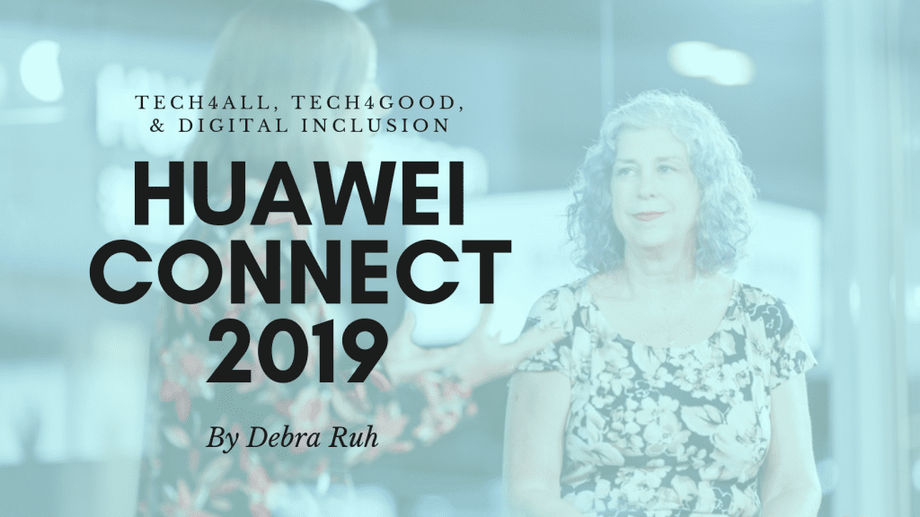 Huawei Connect 2019 / TECH4ALL, TECH4GOOD, & Digital Inclusion