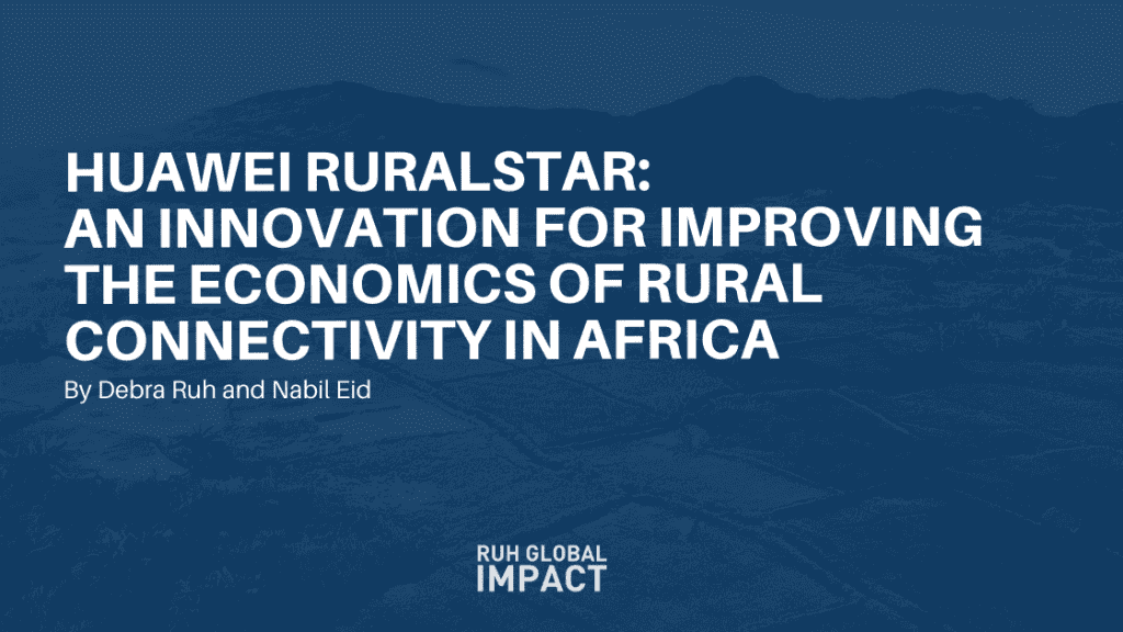 Huawei RURALSTAR: An innovation for improving the economics of rural connectivity in Africa