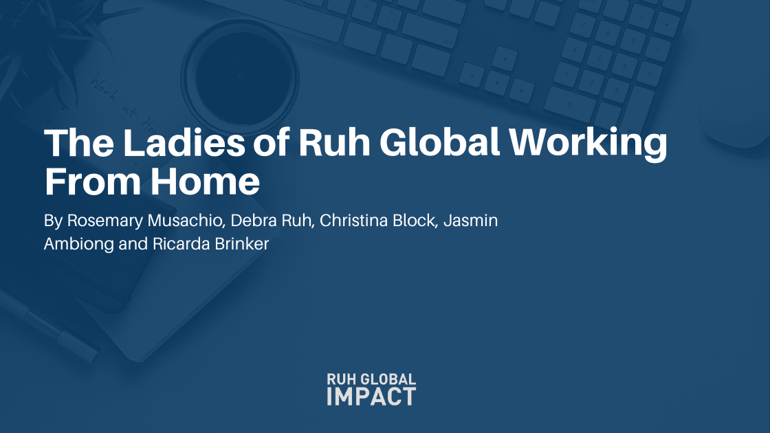 The Ladies of Ruh Global Working From Home