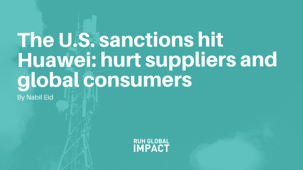 The U.S. sanctions hit Huawei: hurt suppliers and global consumers