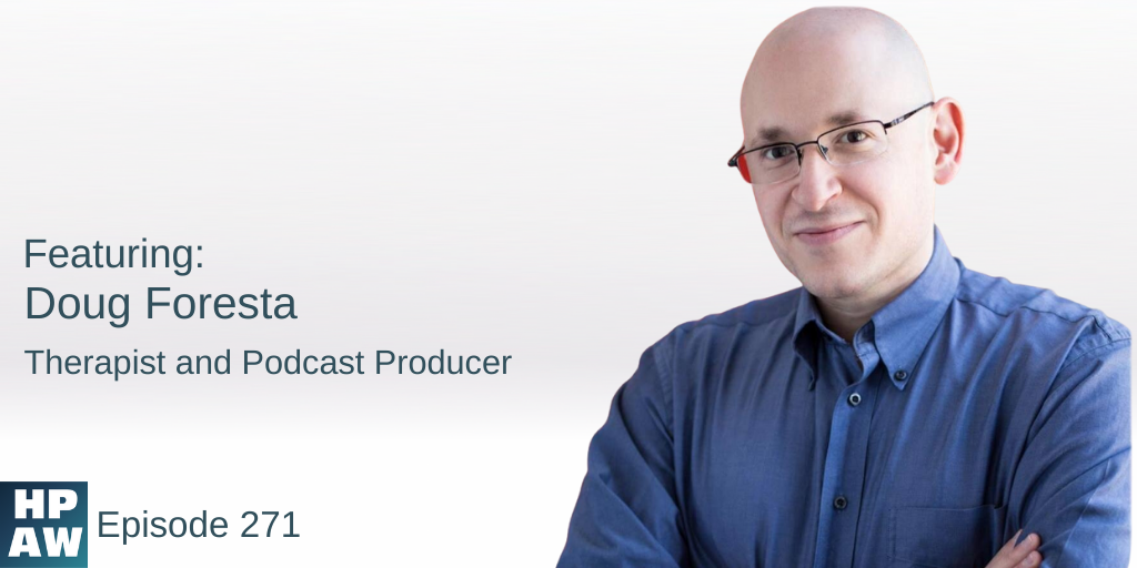 Doug Foresta Therapist and Podcast Producer