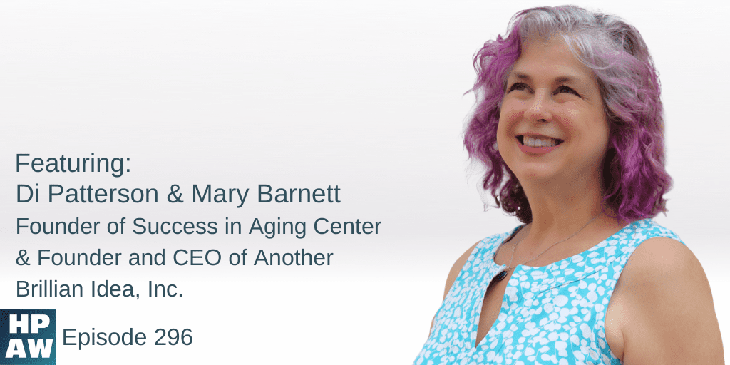 Di Patterson founder of Success in Aging Center and Mary Barnett Founder & CEO of Another Brilliant Idea, Inc.