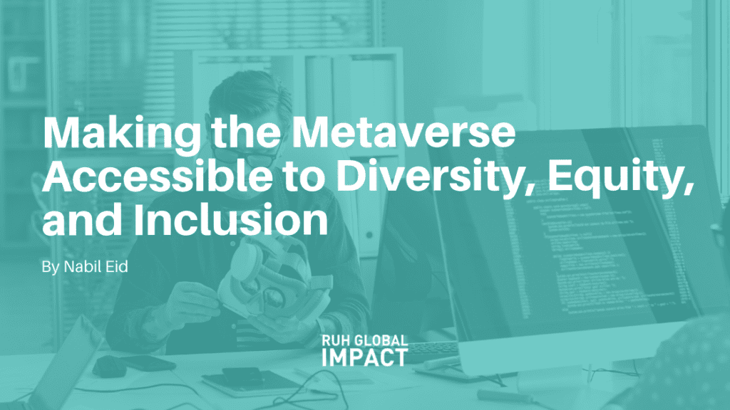 Making the Metaverse Accessible to Diversity, Equity, and Inclusion