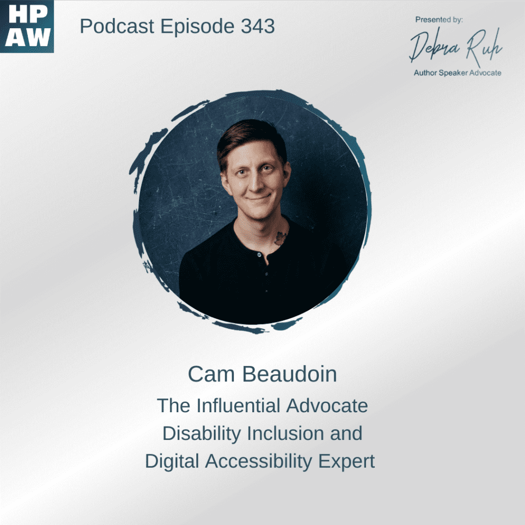 Cam Beaudoin The Influential Advocate
Disability Inclusion and Digital Accessibility Expert